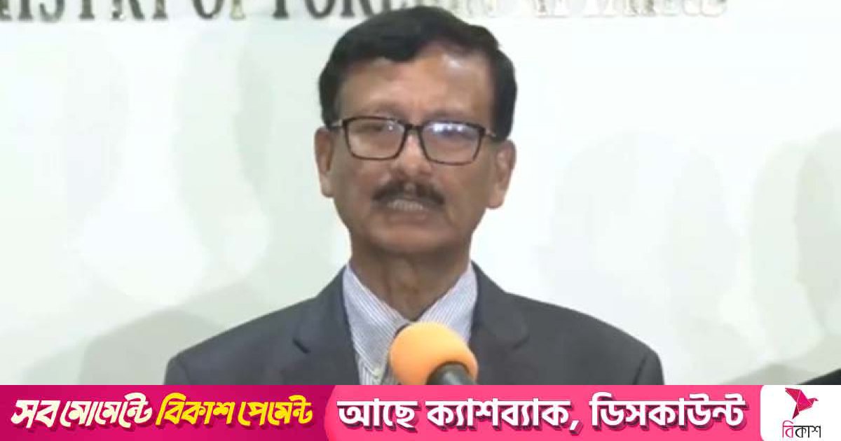 ভারতের সঙ্গে সম্পর্ক উন্নয়ন নিয়ে যা বললেন পররাষ্ট্র উপদেষ্টা