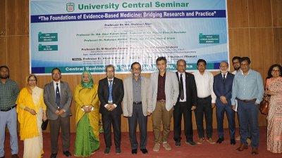 ‘প্রমাণভিত্তিক চিকিৎসাবিদ্যার মূলনীতি : গবেষণা ও প্রয়োগের সেতুবন্ধন’ শীর্ষক সেন্ট্রাল সেমিনার